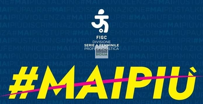La Divisione Serie A Femminile Professionistica lancia #MAIPIÙ, la campagna permanente contro la violenza di genere